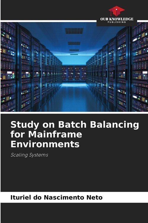 Study on Batch Balancing for Mainframe Environments (Paperback)
