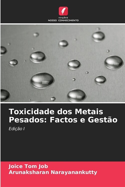 Toxicidade dos Metais Pesados: Factos e Gest? (Paperback)