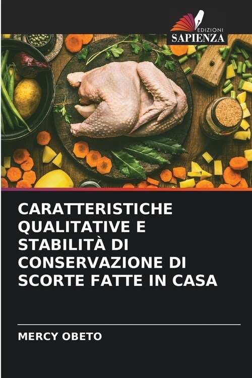 Caratteristiche Qualitative E Stabilit?Di Conservazione Di Scorte Fatte in Casa (Paperback)