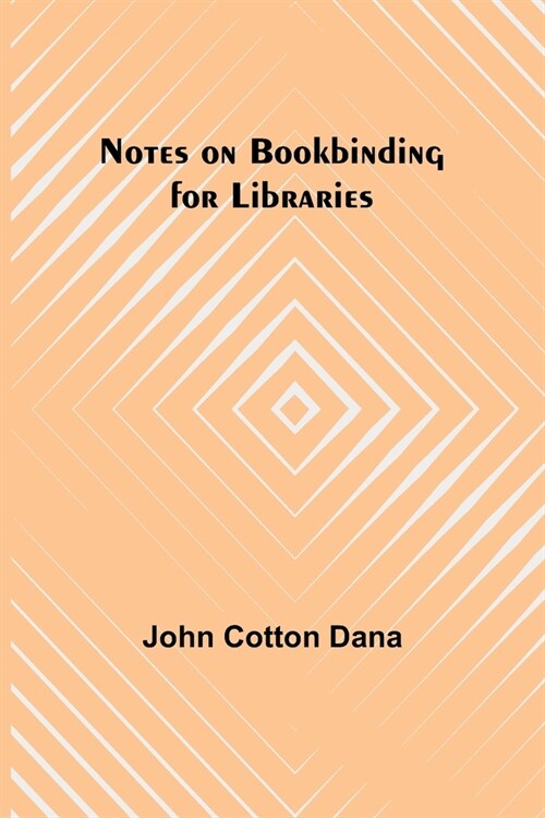 Notes on Bookbinding for Libraries (Paperback)