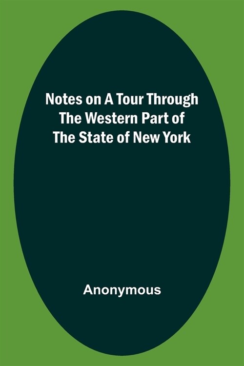 Notes on a Tour Through the Western part of The State of New York (Paperback)