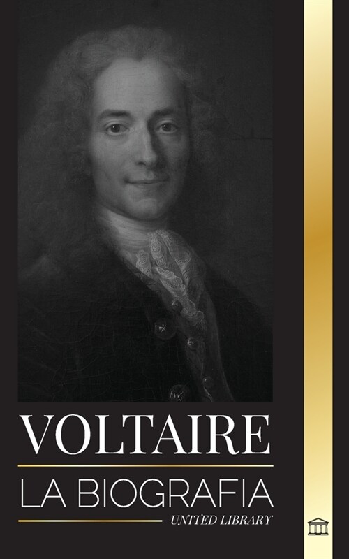 Voltaire: La biograf? de un escritor franc? de la Ilustraci? y su historia de amor con la filosof? (Paperback)