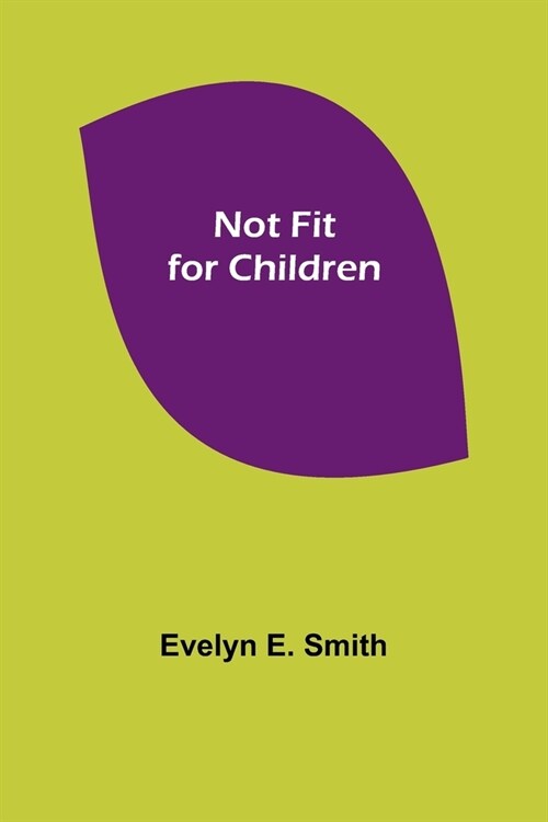 Not Fit for Children (Paperback)