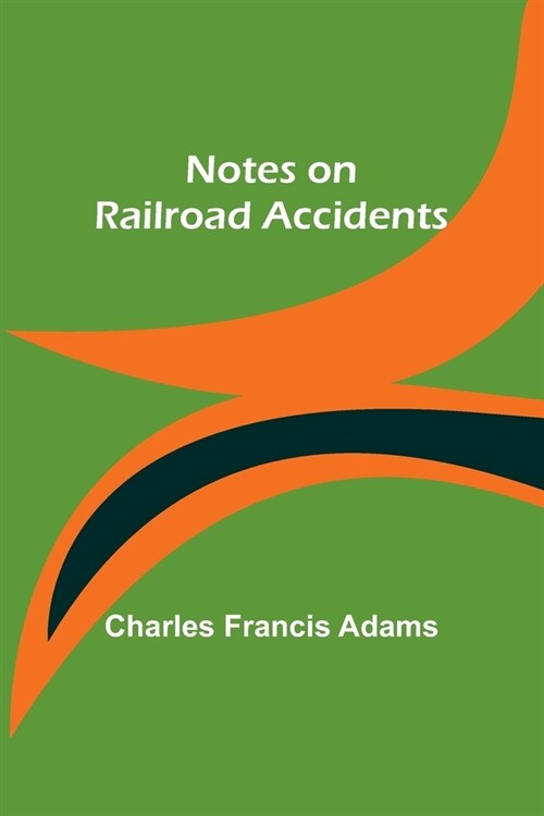 Notes on Railroad Accidents (Paperback)