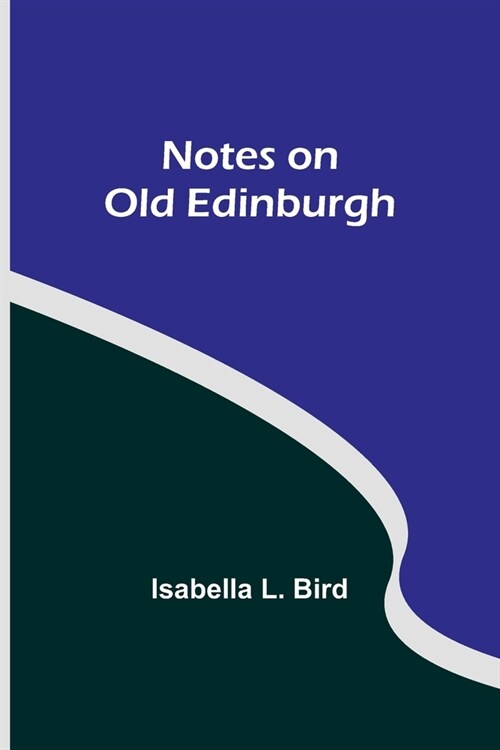 Notes on Old Edinburgh (Paperback)