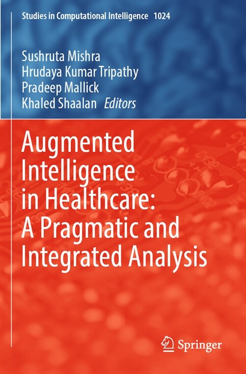 Augmented Intelligence in Healthcare: A Pragmatic and Integrated Analysis (Paperback, 2022)