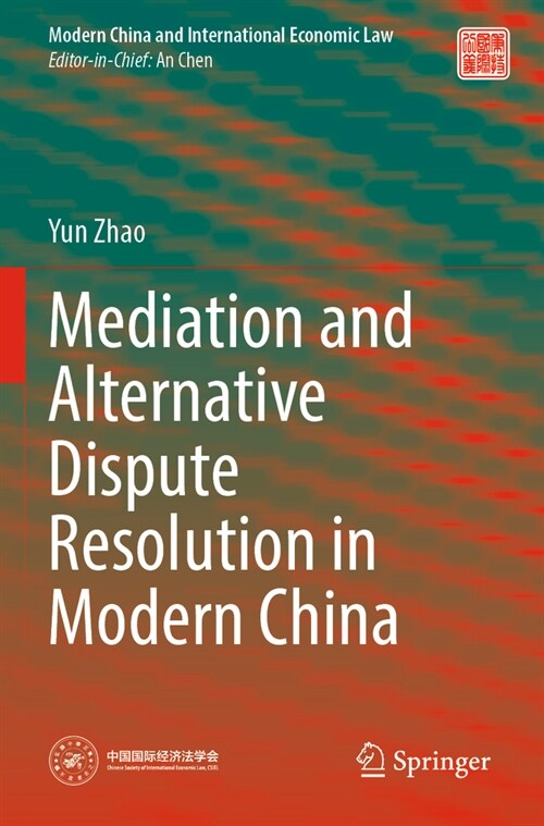 Mediation and Alternative Dispute Resolution in Modern China (Paperback, 2022)