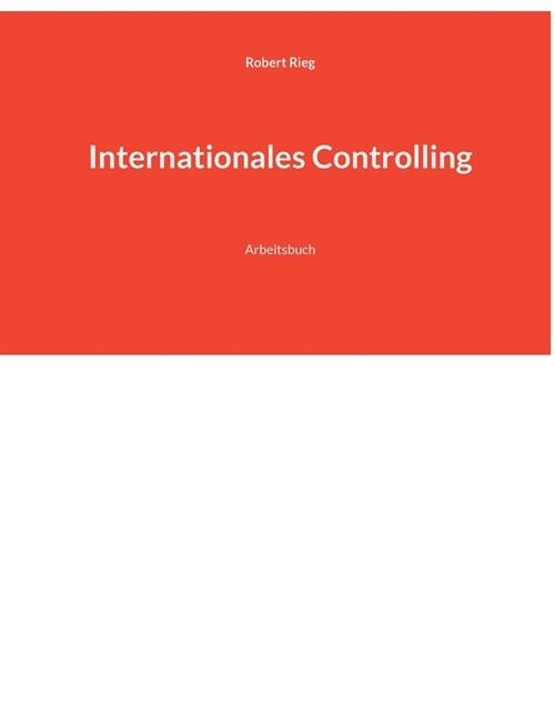 Internationales Controlling: Arbeitsbuch (Paperback)