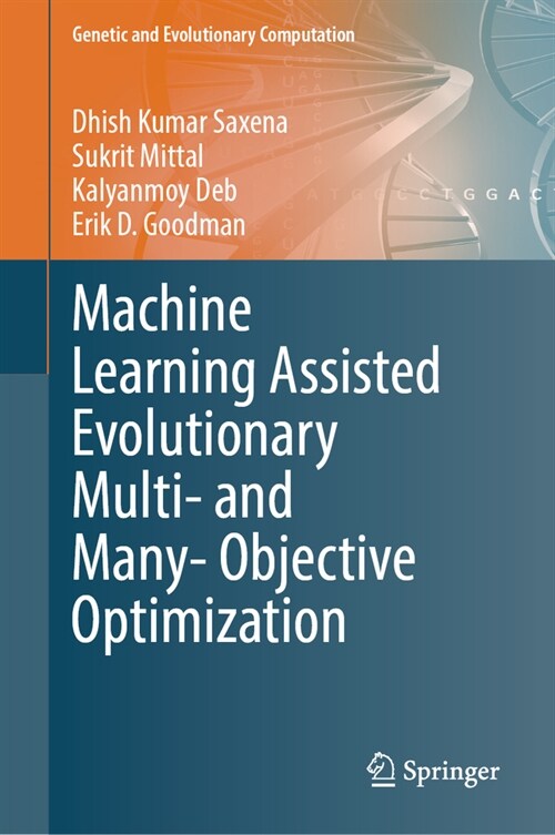 Machine Learning Assisted Evolutionary Multi- And Many- Objective Optimization (Hardcover, 2024)