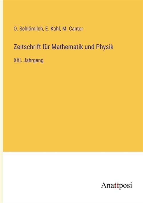 Zeitschrift f? Mathematik und Physik: XXI. Jahrgang (Paperback)