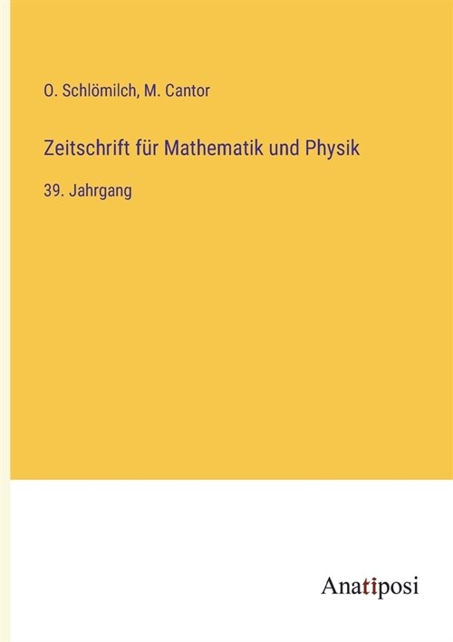 Zeitschrift f? Mathematik und Physik: 39. Jahrgang (Paperback)