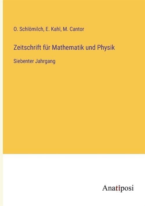 Zeitschrift f? Mathematik und Physik: Siebenter Jahrgang (Paperback)