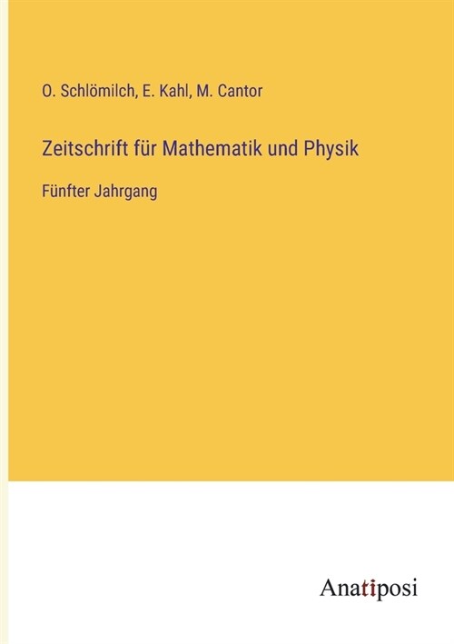 Zeitschrift f? Mathematik und Physik: F?fter Jahrgang (Paperback)