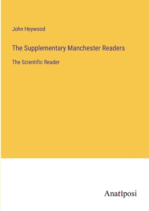The Supplementary Manchester Readers: The Scientific Reader (Paperback)