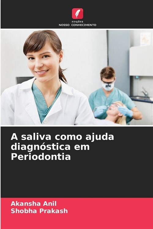 A saliva como ajuda diagn?tica em Periodontia (Paperback)