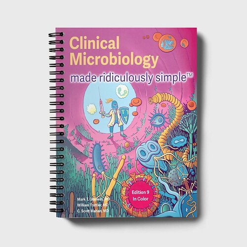 Clinical Microbiology Made Ridiculously Simple: Spiral Bound Color Edition (9th Edition)