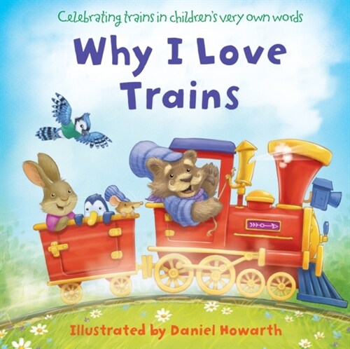 Why I Love Trains (Board Book)