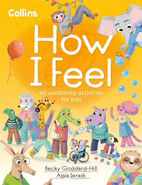 How I Feel : 40 Wellbeing Activities for Kids (Paperback)