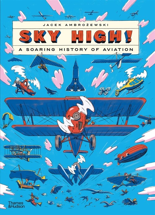 Sky High! : A Soaring History of Aviation (Hardcover)