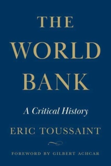 The World Bank : A Critical History (Hardcover)