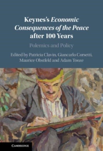 Keyness Economic Consequences of the Peace after 100 Years : Polemics and Policy (Hardcover)