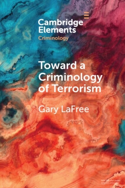 Toward a Criminology of Terrorism (Paperback)