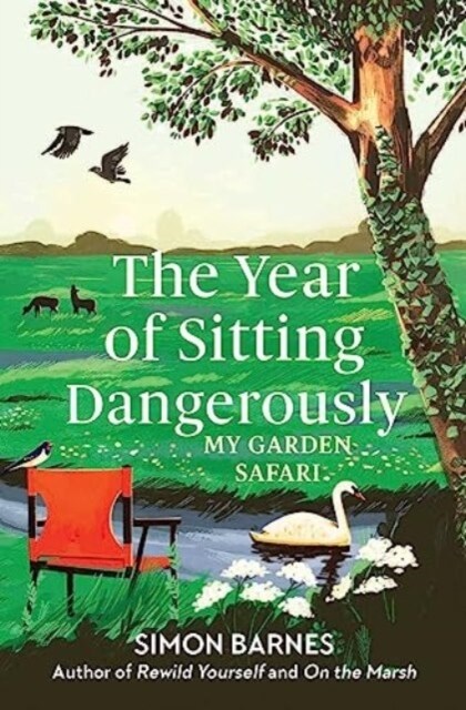 The Year of Sitting Dangerously : My Garden Safari (Paperback)