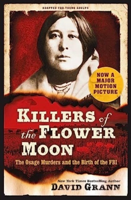 Killers of the Flower Moon: Adapted for Young Adults : The Osage Murders and the Birth of the FBI (Paperback, Film Tie-In)