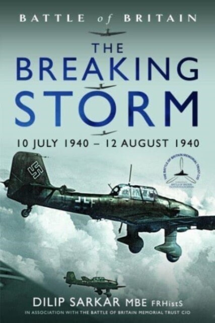 Battle of Britain The Breaking Storm : 10 July 1940   12 August 1940 (Hardcover)