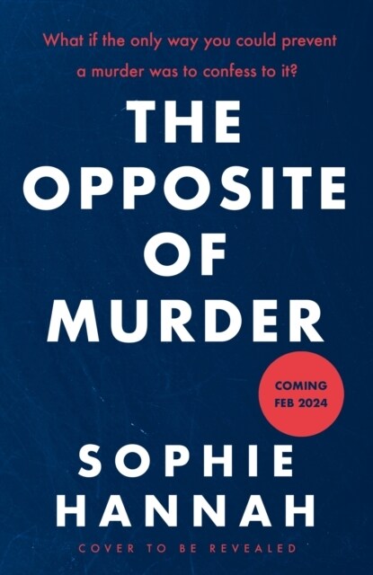 The Opposite of Murder : the gripping new thriller from the million-copy international bestseller and Queen of the unguessable mystery (Hardcover)