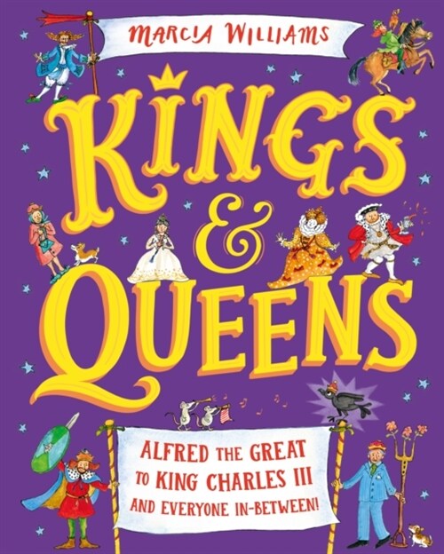 Kings and Queens: Alfred the Great to King Charles III and Everyone In-Between! (Hardcover)