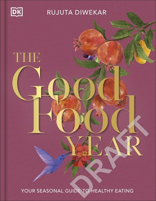 The Good Food Year : Your Seasonal Guide to Healthy Eating (Hardcover)