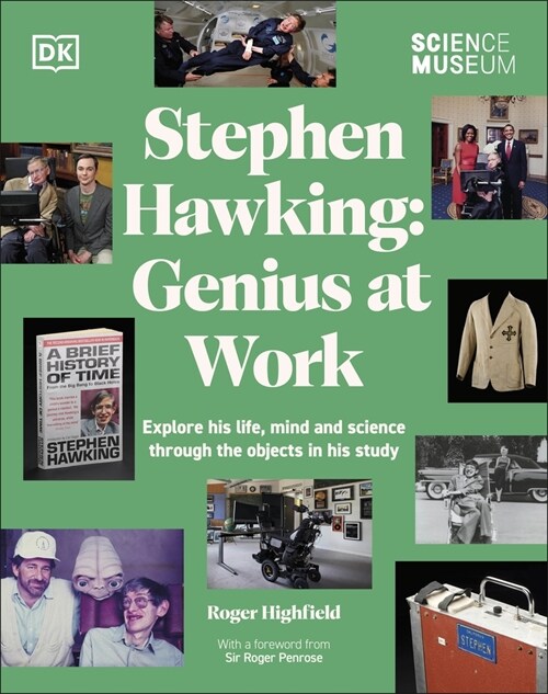 The Science Museum Stephen Hawking Genius at Work : Explore His Life, Mind and Science Through the Objects in His Study (Hardcover)