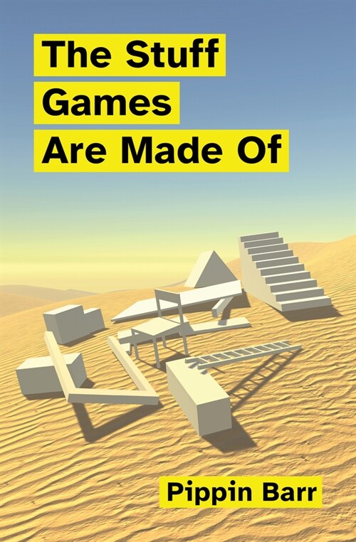 The Stuff Games Are Made Of (Paperback)