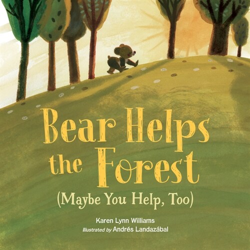 Bear Helps the Forest (Maybe You Help, Too) (Hardcover)