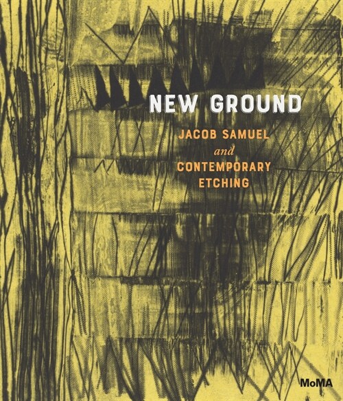 New Ground: Jacob Samuel and Contemporary Etching (Hardcover)