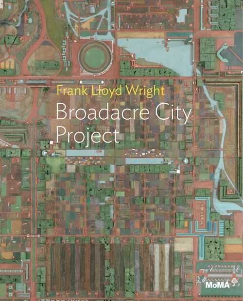 Frank Lloyd Wright: Broadacre City: MoMA One on One Series (Paperback)