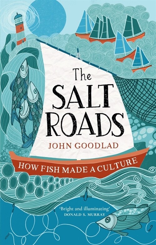 The Salt Roads : How Fish Made a Culture (Paperback, New in Paperback)