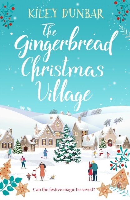 The Gingerbread Christmas Village : A totally uplifting and romantic seasonal read (Paperback)