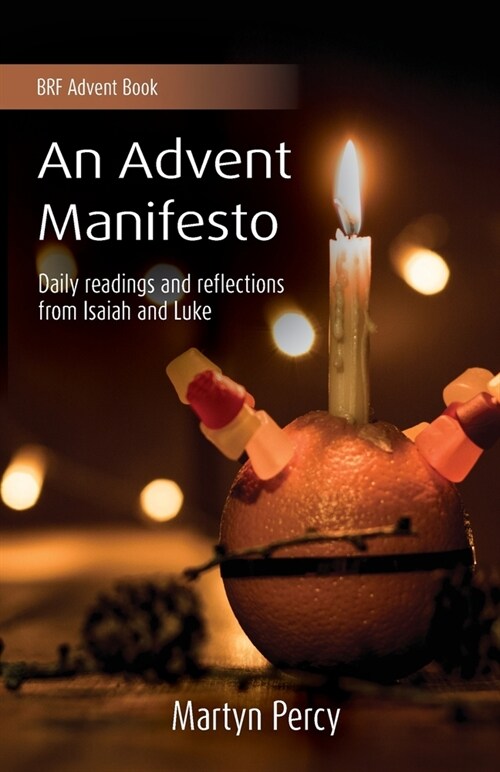 An Advent Manifesto : Daily readings and reflections from Isaiah and Luke (Paperback)