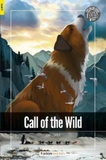 Call of the Wild - Foxton Readers Level 3 (900 Headwords CEFR B1) with free online AUDIO (Paperback)