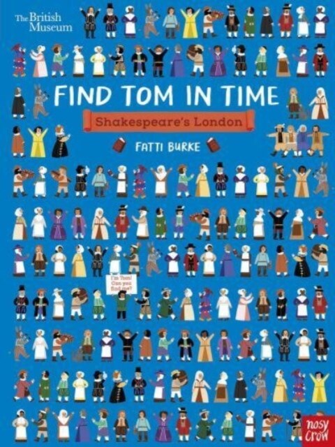 British Museum: Find Tom in Time: Shakespeares London (Hardcover)