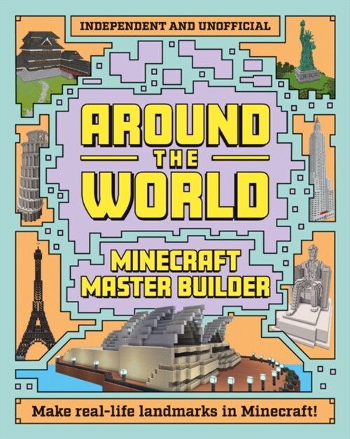 Minecraft Builder - Around the World : Independent and Unofficial (Paperback)