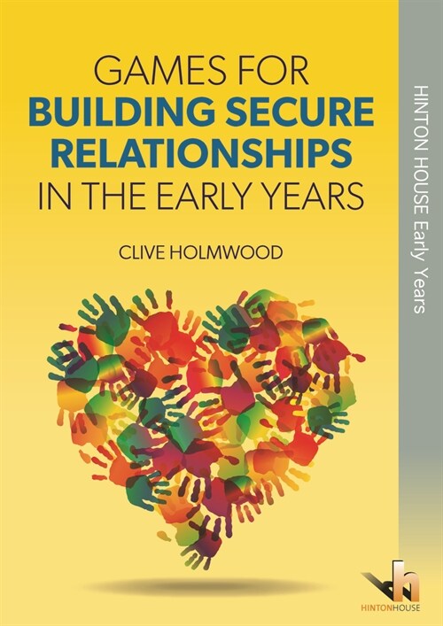 Games for Building Secure Relationships in the Early Years (Paperback)