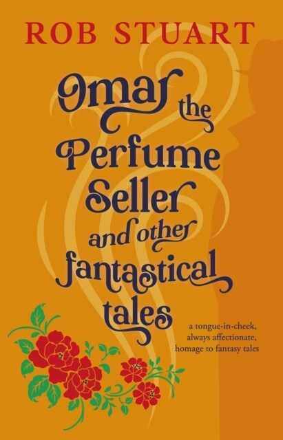 Omar the Perfume Seller and other fantastical stories (Paperback)