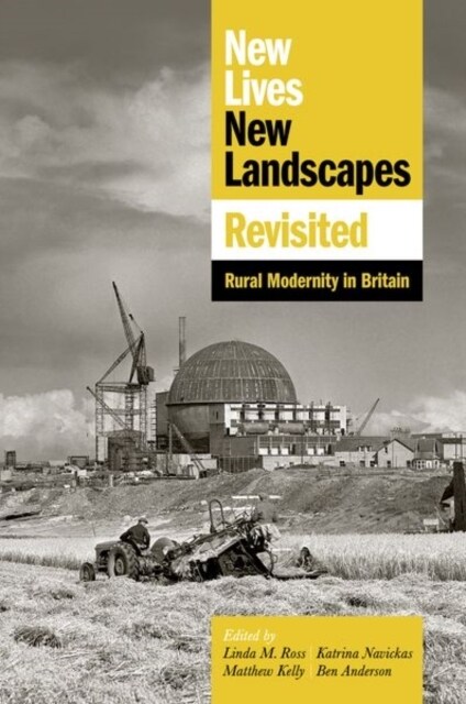 New Lives, New Landscapes Revisited : Rural Modernity in Britain (Hardcover)