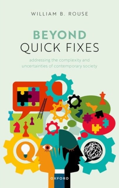Beyond Quick Fixes : Addressing the Complexity & Uncertainties of Contemporary Society (Hardcover)