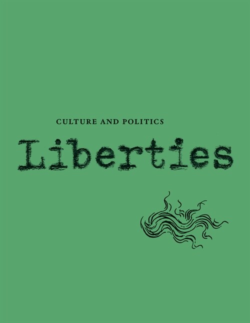 Liberties Journal of Culture and Politics: Volume I, Issue 4 (Paperback, 4)