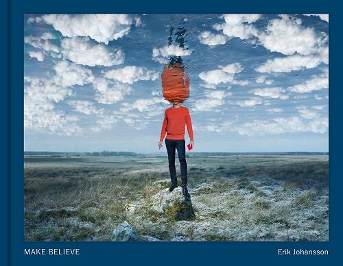 Make Believe (Signed edition) : Erik Johansson (Hardcover)