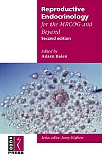 Reproductive Endocrinology for the MRCOG and Beyond (Paperback, 2 Revised edition)